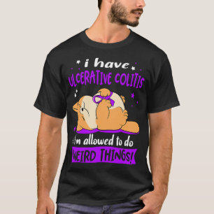 Ik heb Colitis ulcerosa, ik mag wel raar doen. T-shirt