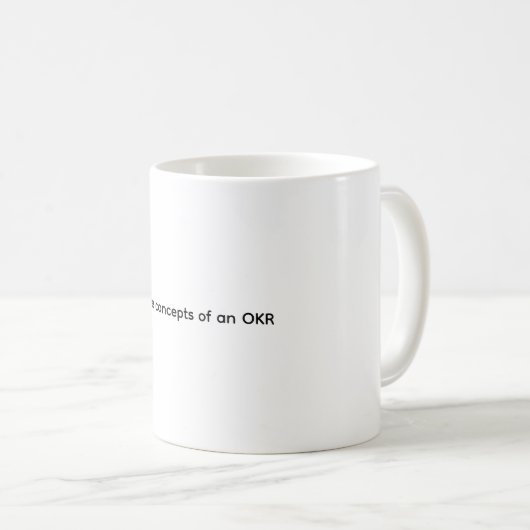 Ik heb concepten van een OKR Coffee Mok (Voorkant rechts)