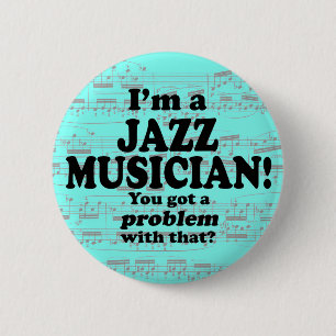 Ik heb daar een probleem mee, Jazz Musician Ronde Button 5,7 Cm