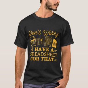 Ik Heb Daar Een Spreadsheet Voor Die Grappige Acco T-shirt