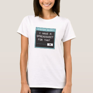 Ik heb daar een spreadsheet voor Grappige Kantoor T-shirt