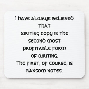 Ik heb dat altijd geloofd (een copywriter grappig) muismat