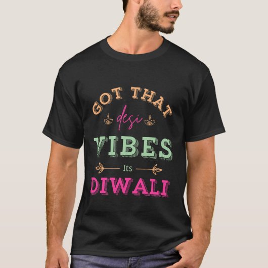 Ik heb dat desi vibes zijn Diwali T-shirt (Voorkant)
