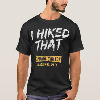 Ik heb dat Grand Canyon National Park gewandeld W T-shirt
