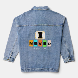 Ik heb dat T-shirt nooit gezegd – grappig sarcasti Denim Jacket