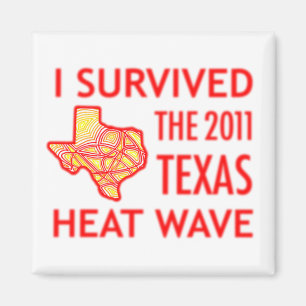 Ik heb de 2011 Texas Heat Wave overleefd Magneet