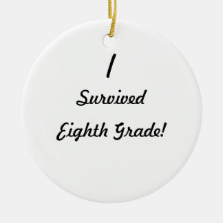 Ik heb de achtste graad overleefd. keramisch ornament