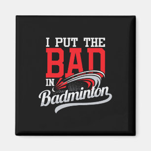 Ik heb de bad in badminton gezet - speler shuttle  magneet