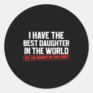 Ik Heb De Beste Dochter Ter Wereld Grappige Vader Ronde Sticker
