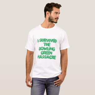 Ik heb de Bowling Green Massacre overleefd T-shirt