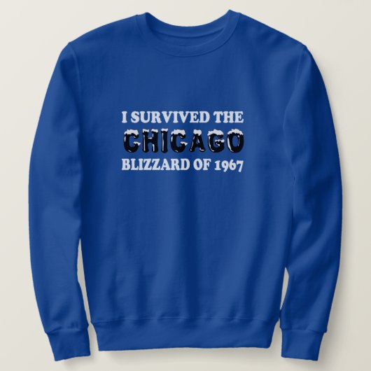 Ik heb de Chicago Blizzard van 1967 overleefd Trui (Design voorkant)