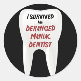 Ik heb de Deranged Maniac Dentist overleefd Ronde Sticker