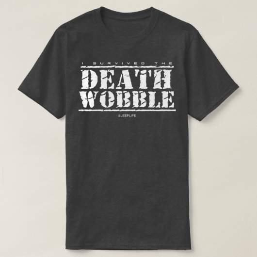 Ik heb de Dood WobbleTShirt overleefd T-shirt (Design voorkant)