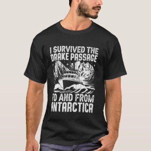 Ik heb de Drake Passage naar Antarctica overleefd T-shirt