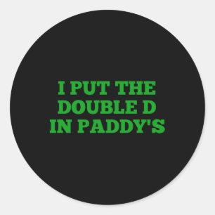 Ik heb de dubbele D in Paddy's Funny Irish Patrick Ronde Sticker