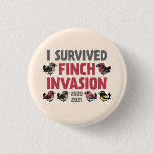 Ik heb de Finch Invasion van 2020-2021 overleefd Ronde Button 3,2 Cm