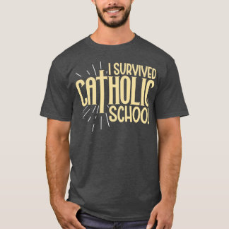 Ik heb de katholieke school overleefd t-shirt