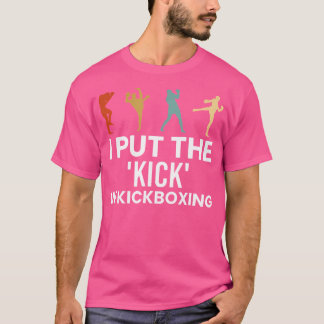 Ik heb de kick gegeven aan kickboksen t-shirt