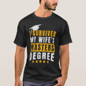 Ik heb de mastergraad van mijn vrouw overleefd t-shirt (Voorkant)
