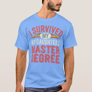 Ik heb de masteropleiding van mijn dochter overlee t-shirt
