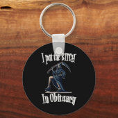 Ik heb de necrologie in grappige grimmige Reaper S Sleutelhanger (Voorkant)