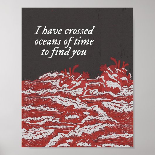 Ik heb de oceanen overspoeld om je te vinden poster (Voorkant)