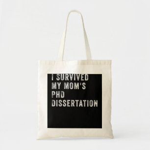 Ik heb de PhD Dissertation van mijn moeder overlee Tote Bag