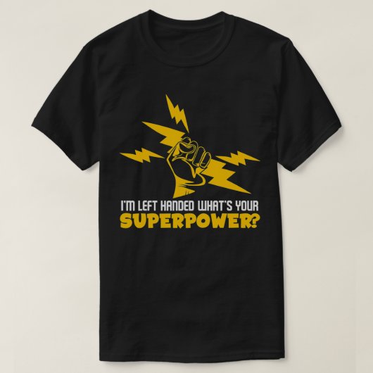 Ik heb de rest van je Superpower. T-shirt (Design voorkant)