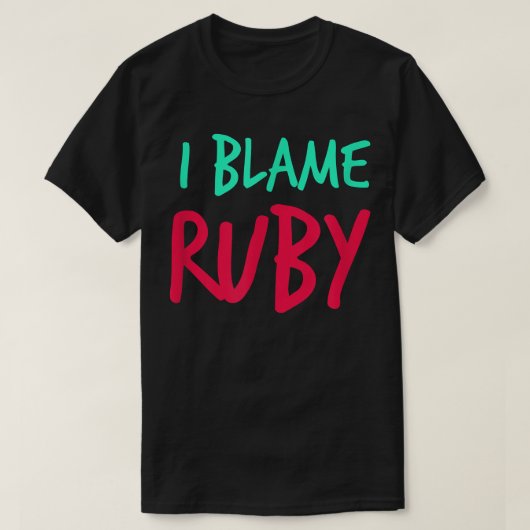 Ik heb de schuld van Ruby Friends First Name Buddy T-shirt (Design voorkant)
