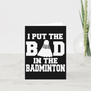 Ik heb de slechte in badminton grappige badmintons kaart