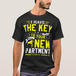 Ik heb de sleutels van je nieuwe appartementenmark t-shirt