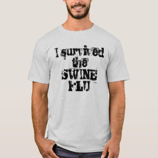 Ik heb de SWINE FLU overleefd T-shirt