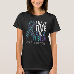 Ik heb de tijd om te luisteren naar Blauwgroen zui T-shirt