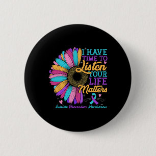 Ik heb de tijd om te luisteren naar zelfmoordpreve ronde button 5,7 cm