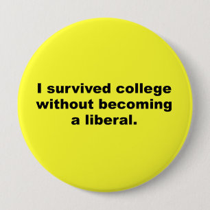 Ik heb de universiteit overleefd zonder liberaal t ronde button 4,0 cm