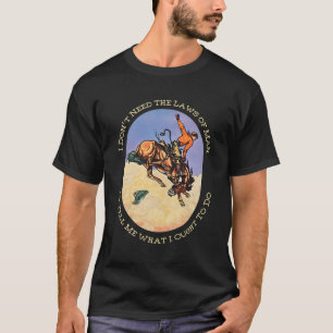 Ik heb de wetten van de wet niet nodig om me te ve t-shirt