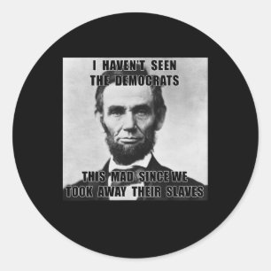 Ik heb Democraten Abe Lincoln 4 juli niet gezien Ronde Sticker