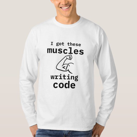 Ik heb deze spieren code schrijven grappige coder t-shirt (Voorkant)