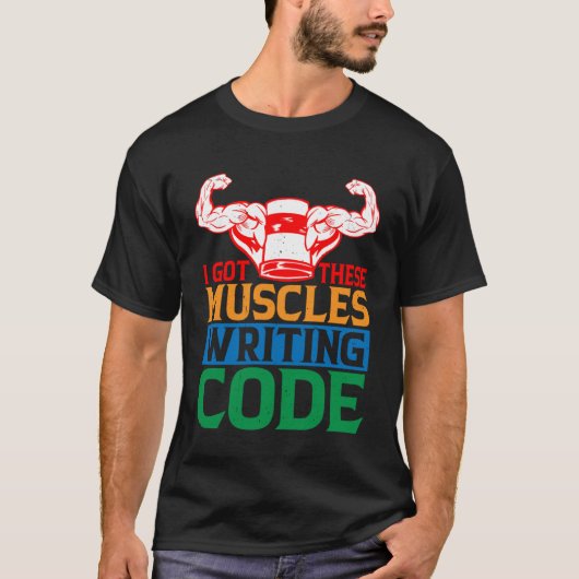 Ik heb deze spieren schrijfcode t-shirt (Voorkant)