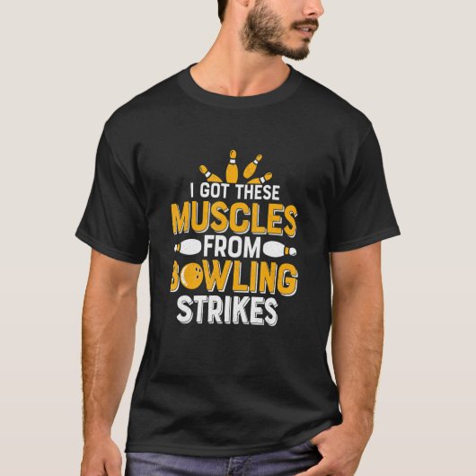 Ik heb deze spieren van Bowling Strikes Bowler. T-shirt (Voorkant)