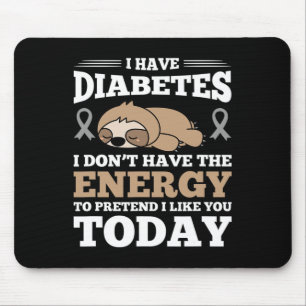 Ik heb diabetes die ik niet heb. muismat