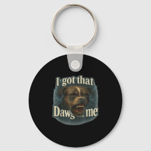 Ik heb die dawg in mij meme t bull terriër Shirt Sleutelhanger