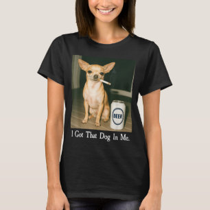 Ik Heb Die Hond In Me Grappige Chihuahua Die Bier T-shirt