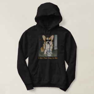 Ik Heb Die Hond in Me Grappige Corgi Hond Meme Cor Hoodie