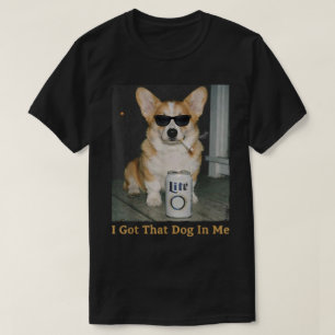 Ik Heb Die Hond in Me Grappige Corgi Hond Meme Cor T-shirt
