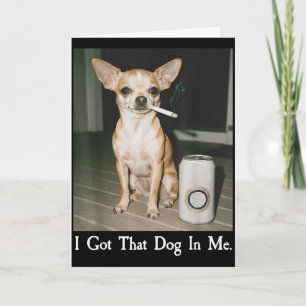 Ik Heb Die Hond In Me Grappige Hond Chihuahua Lief Kaart