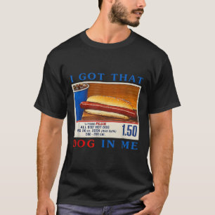 Ik heb die hond in me grappige hotdogs Combo 4th v T-shirt