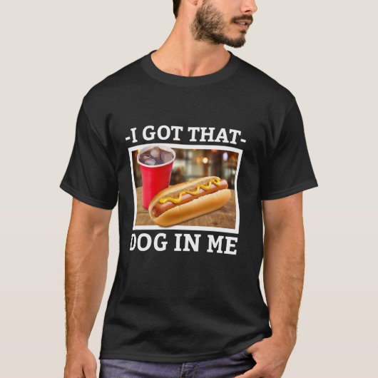 Ik heb die hond in me grappige hotdogs Combo parod T-shirt (Voorkant)