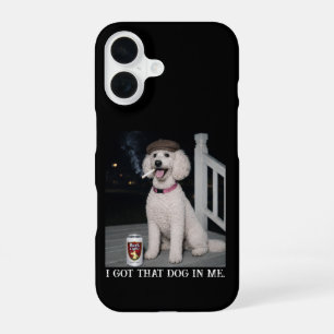 Ik Heb Die Hond In Me, Grappige Poodle Karakter iPhone 16 Hoesje