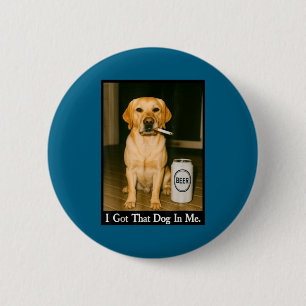 Ik Heb Die Hond In Me Grappige Retriever Die Bier  Ronde Button 5,7 Cm